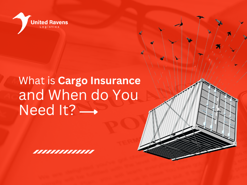 What is Cargo Insurance and When Do You Need It?